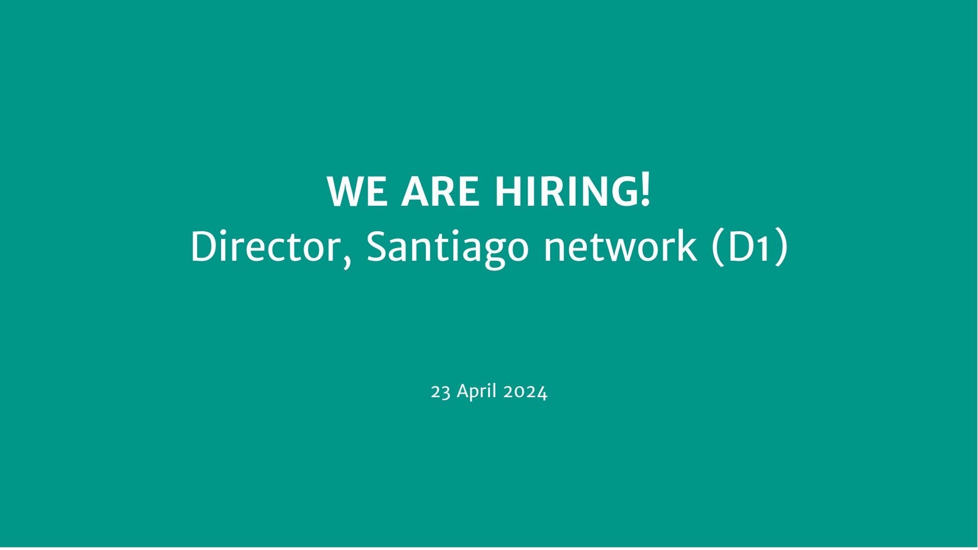 We are hiring! Director, Santiago network (D1) News Image