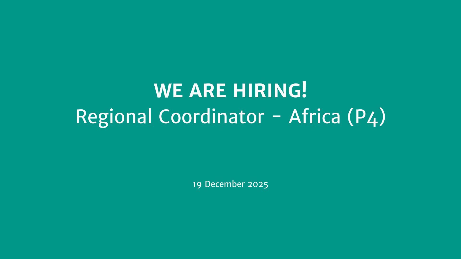 We are hiring! Regional Coordinator - Africa (P4) Vacancies Image