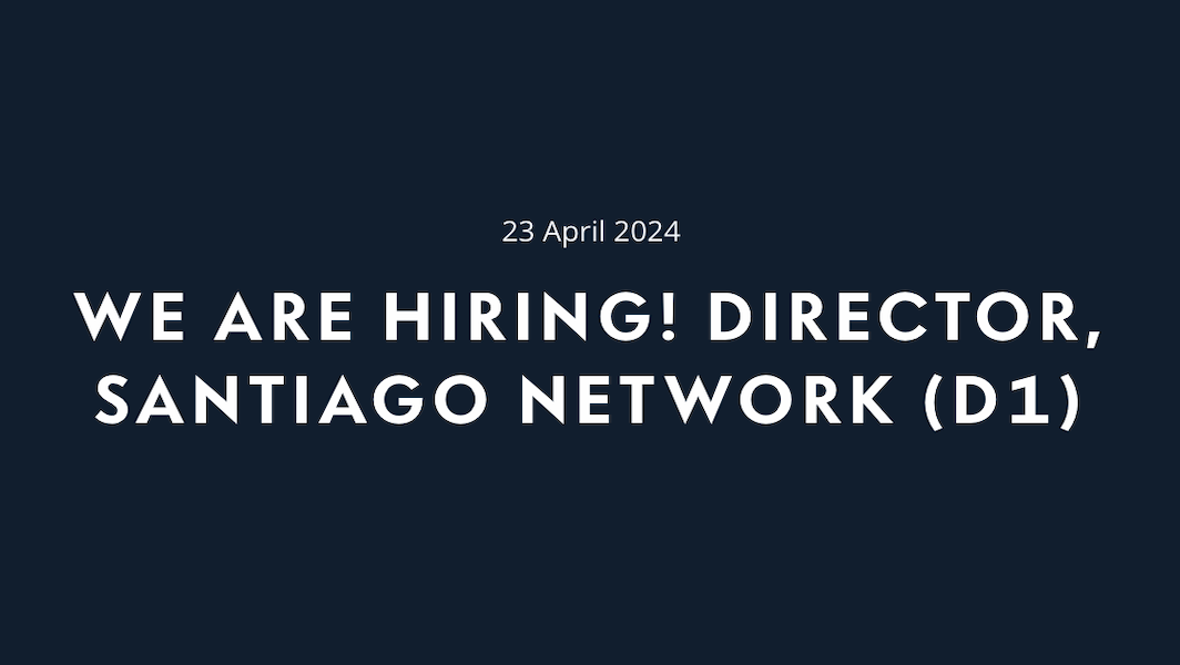 We are hiring! Director, Santiago network (D1) News Image