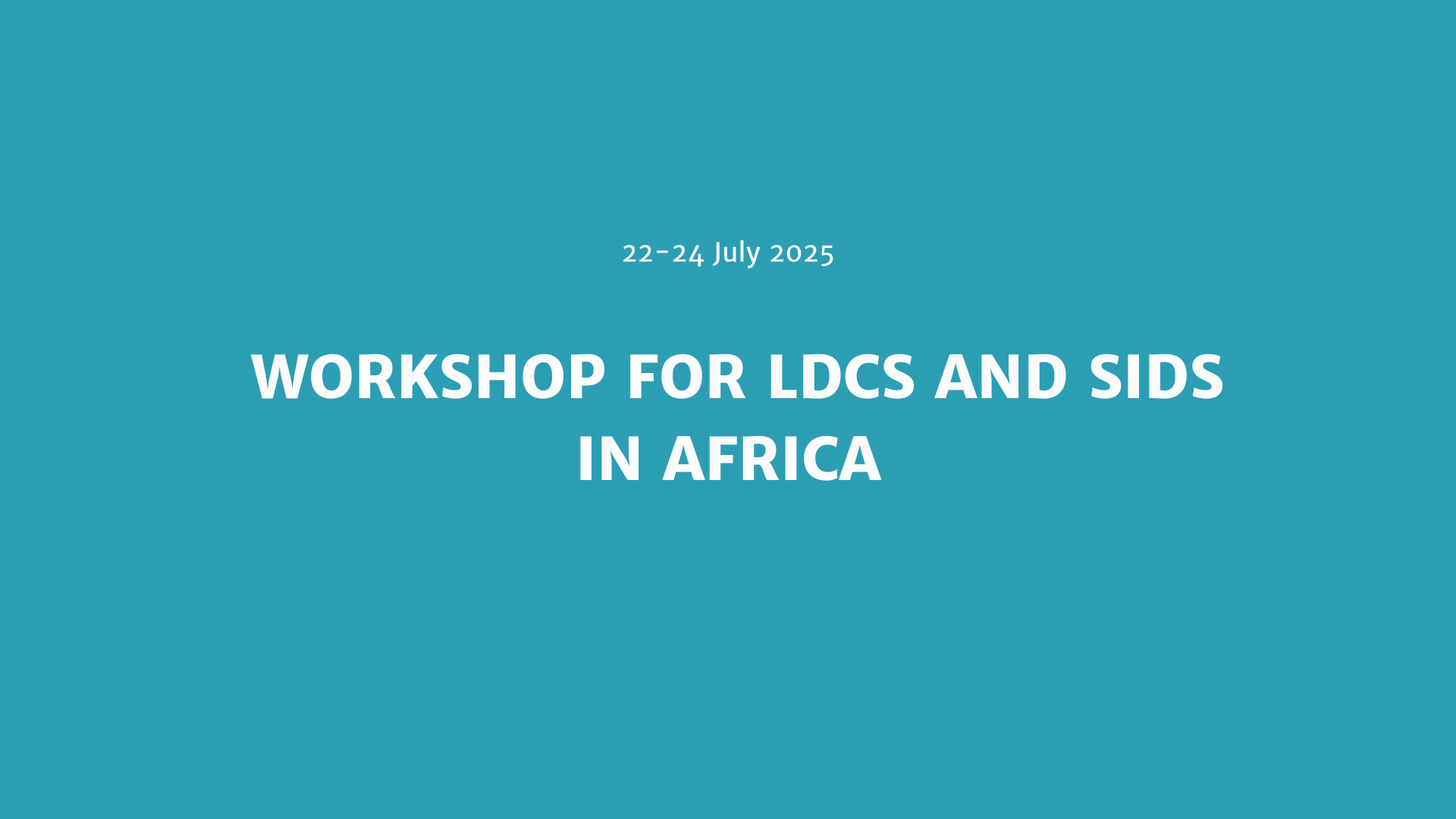 Workshop for Least Developed Countries and Small Island Developing States Event Image