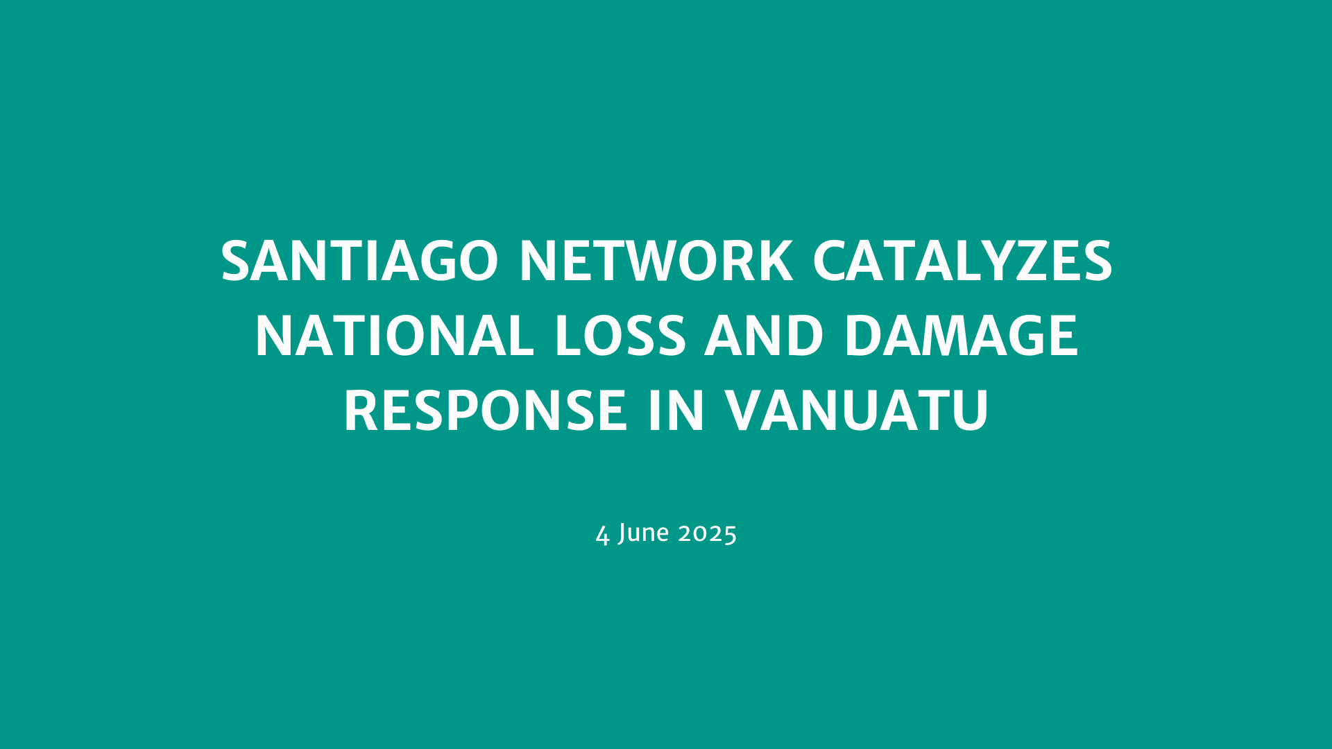 Santiago network catalyzes national loss and damage response in Vanuatu News Image